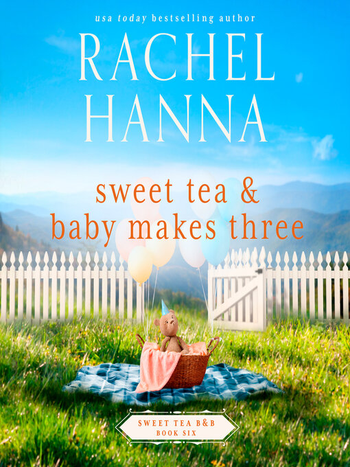 Title details for Sweet Tea & Baby Makes Three by Rachel Hanna - Wait list